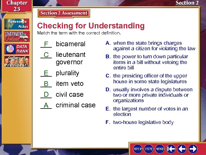 Checking for Understanding Match the term with the correct definition. ___ bicameral F ___