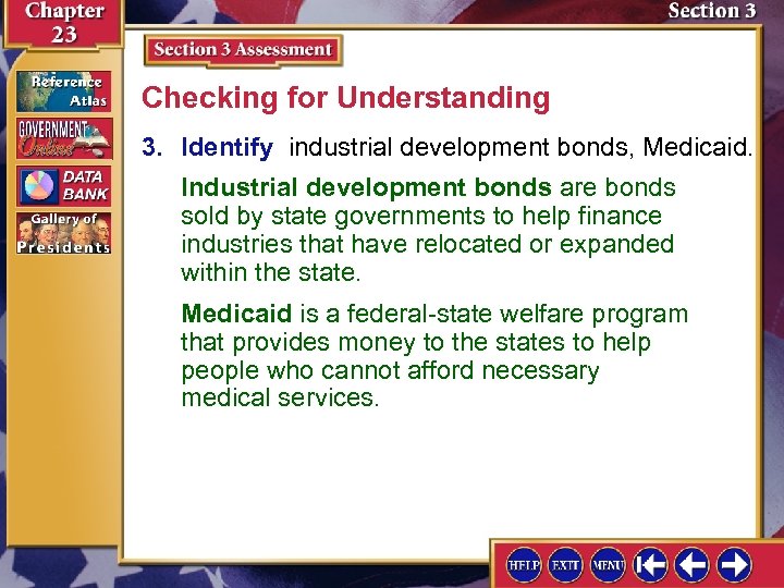 Checking for Understanding 3. Identify industrial development bonds, Medicaid. Industrial development bonds are bonds