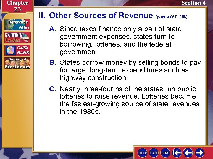 II. Other Sources of Revenue (pages 657– 658) A. Since taxes finance only a