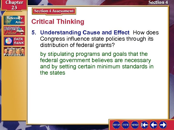 Critical Thinking 5. Understanding Cause and Effect How does Congress influence state policies through