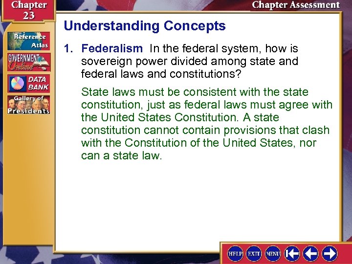 Understanding Concepts 1. Federalism In the federal system, how is sovereign power divided among