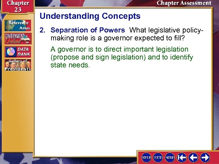 Understanding Concepts 2. Separation of Powers What legislative policymaking role is a governor expected