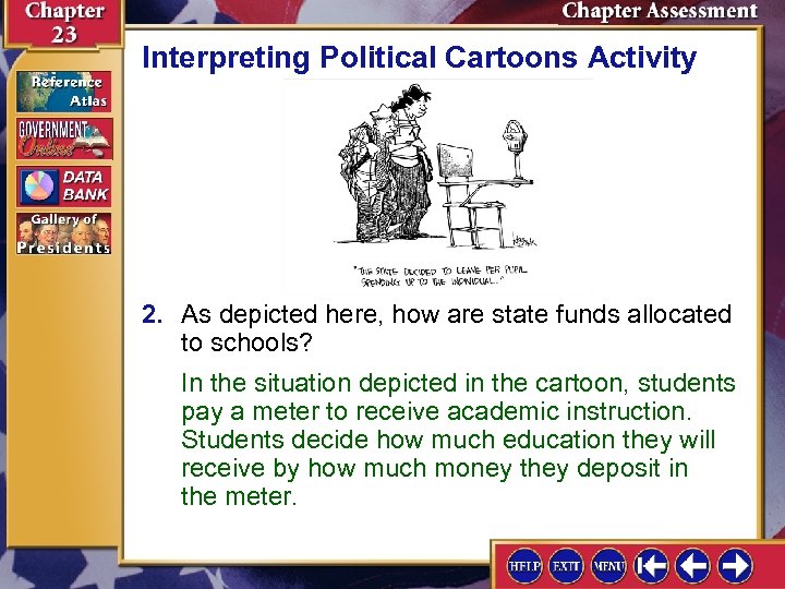 Interpreting Political Cartoons Activity 2. As depicted here, how are state funds allocated to