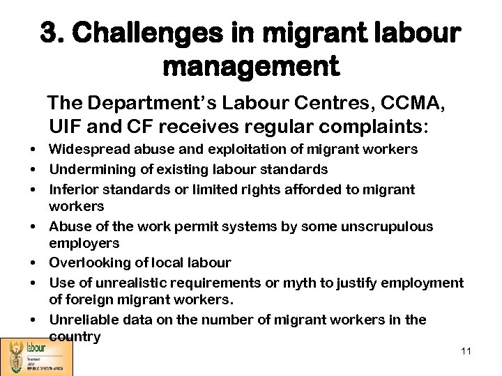 3. Challenges in migrant labour management The Department’s Labour Centres, CCMA, UIF and CF