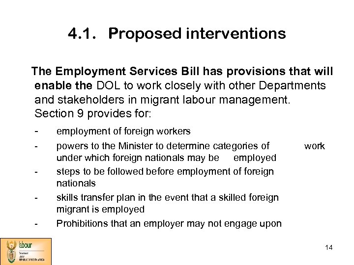 4. 1. Proposed interventions The Employment Services Bill has provisions that will enable the