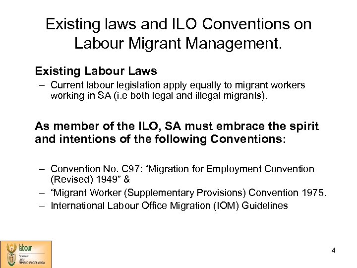 Existing laws and ILO Conventions on Labour Migrant Management. Existing Labour Laws – Current