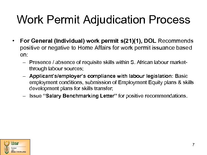 Work Permit Adjudication Process • For General (Individual) work permit s(21)(1), DOL Recommends positive