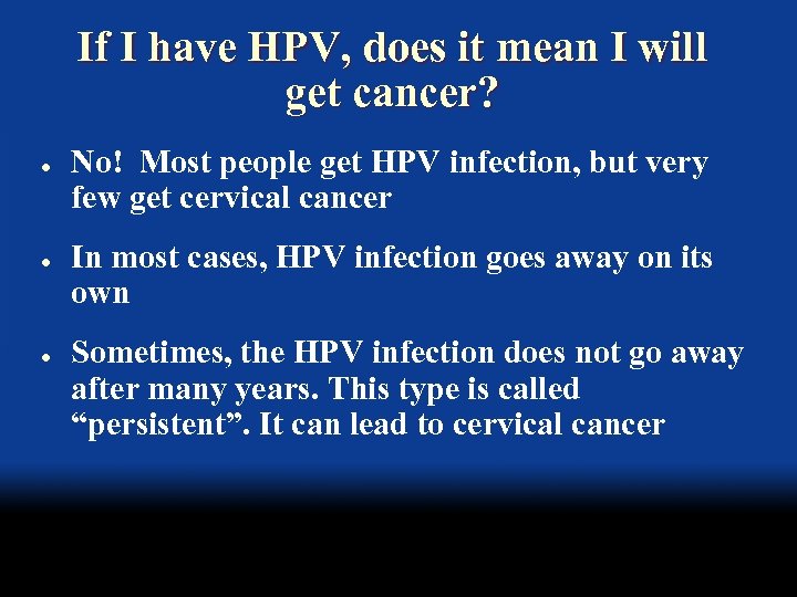 If I have HPV, does it mean I will get cancer? l l l