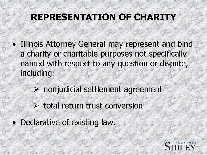 REPRESENTATION OF CHARITY • Illinois Attorney General may represent and bind a charity or