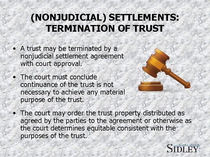 (NONJUDICIAL) SETTLEMENTS: TERMINATION OF TRUST • A trust may be terminated by a nonjudicial