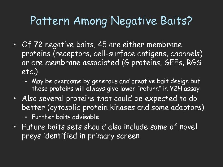 Pattern Among Negative Baits? • Of 72 negative baits, 45 are either membrane proteins