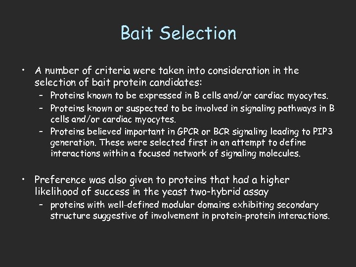 Bait Selection • A number of criteria were taken into consideration in the selection