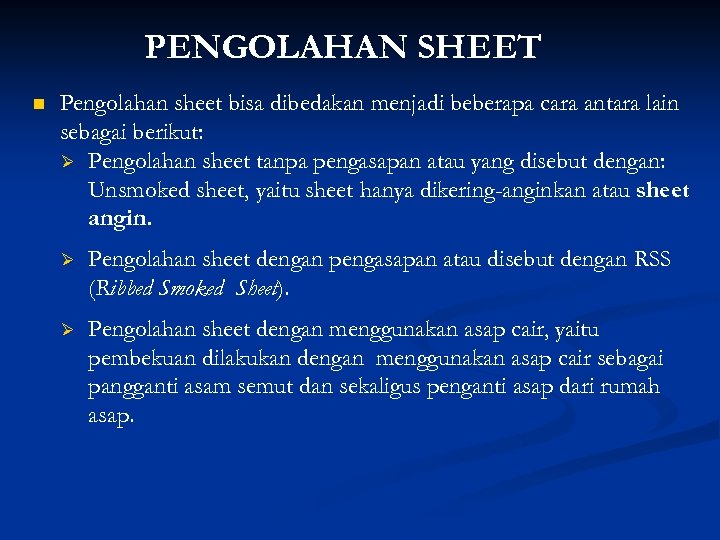 PENGOLAHAN SHEET n Pengolahan sheet bisa dibedakan menjadi beberapa cara antara lain sebagai berikut: