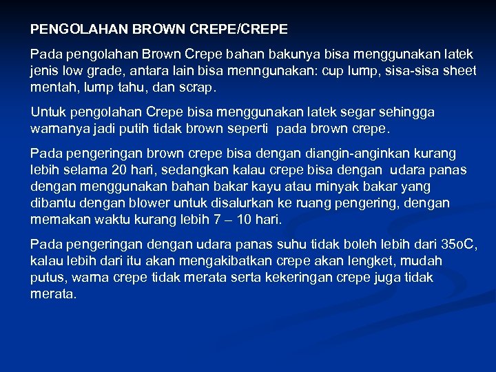 PENGOLAHAN BROWN CREPE/CREPE Pada pengolahan Brown Crepe bahan bakunya bisa menggunakan latek jenis low