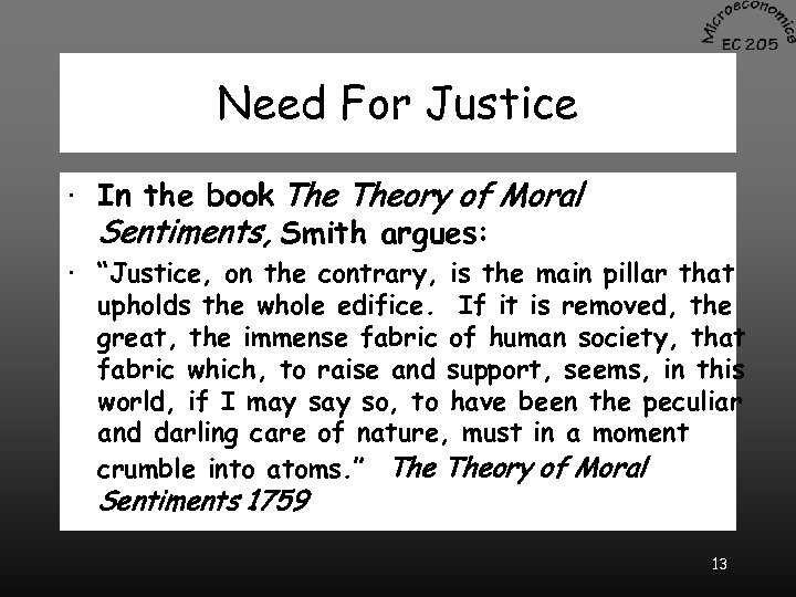 Need For Justice · In the book Theory of Moral Sentiments, Smith argues: ·