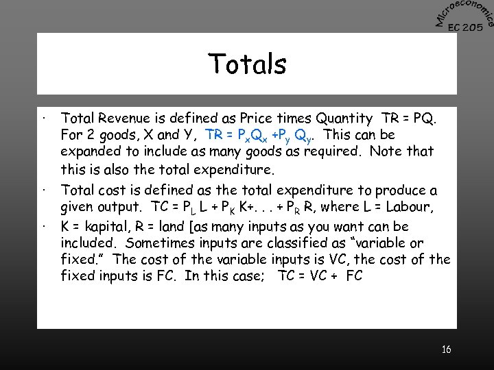 Totals · · · Total Revenue is defined as Price times Quantity TR =