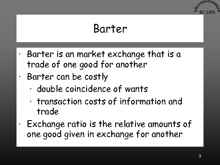 Barter · Barter is an market exchange that is a trade of one good