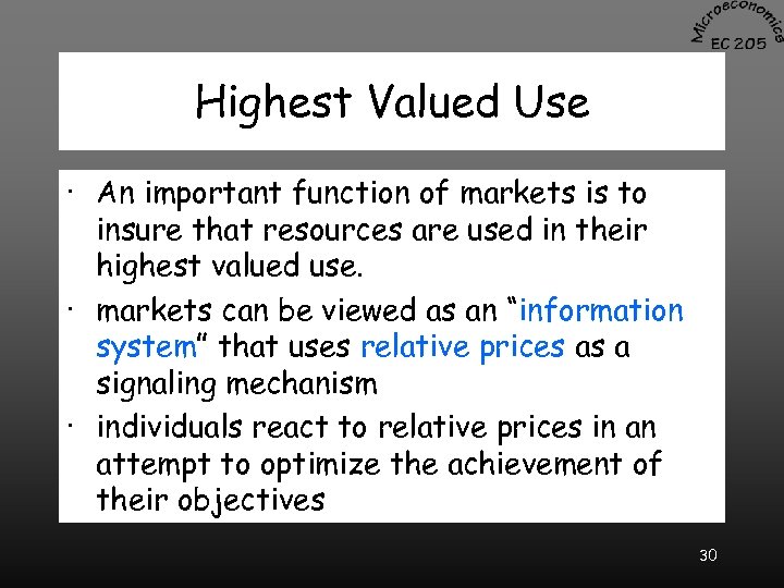 Highest Valued Use · An important function of markets is to insure that resources