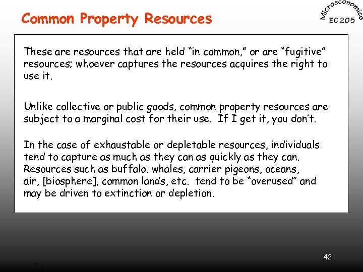 Common Property Resources These are resources that are held “in common, ” or are