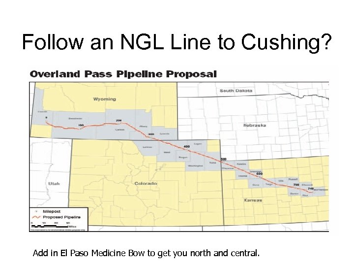 Follow an NGL Line to Cushing? Add in El Paso Medicine Bow to get