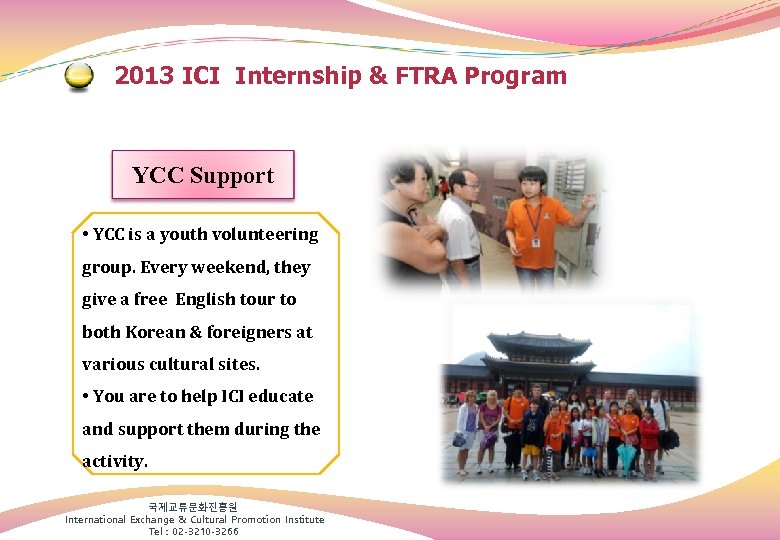  2013 ICI Internship & FTRA Program YCC Support • YCC is a youth