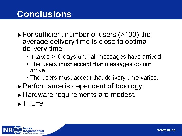 Conclusions ► For sufficient number of users (>100) the average delivery time is close