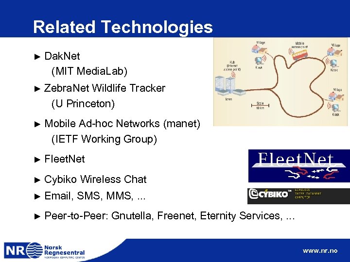 Related Technologies ► Dak. Net (MIT Media. Lab) ► Zebra. Net Wildlife Tracker (U