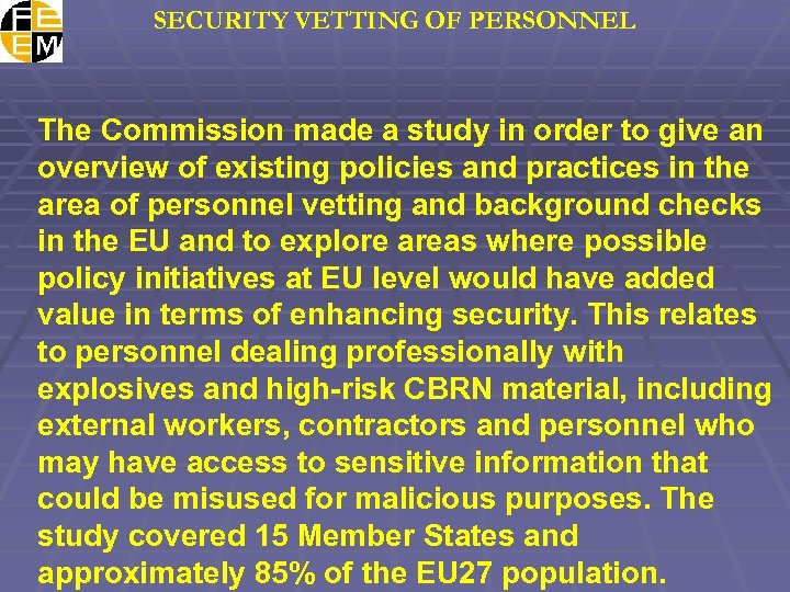 SECURITY VETTING OF PERSONNEL The Commission made a study in order to give an