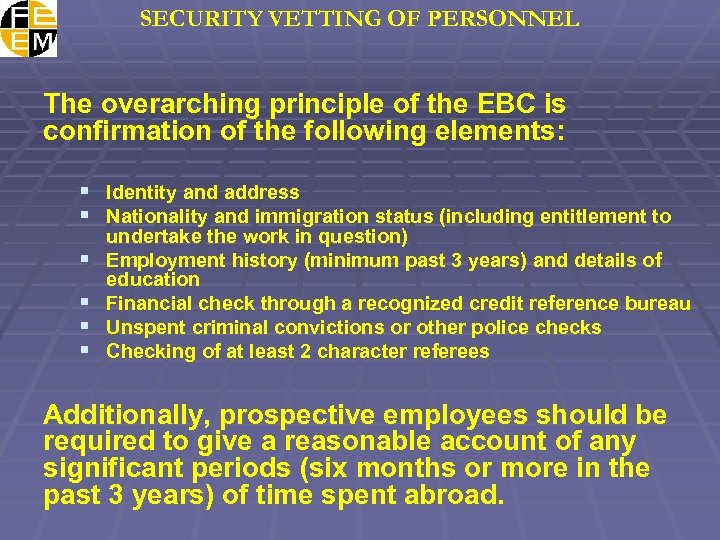 SECURITY VETTING OF PERSONNEL The overarching principle of the EBC is confirmation of the