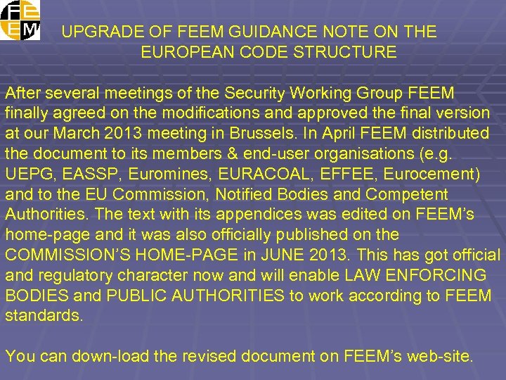 UPGRADE OF FEEM GUIDANCE NOTE ON THE EUROPEAN CODE STRUCTURE After several meetings of