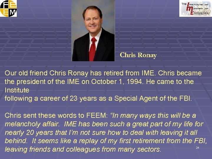 Chris Ronay Our old friend Chris Ronay has retired from IME. Chris became the
