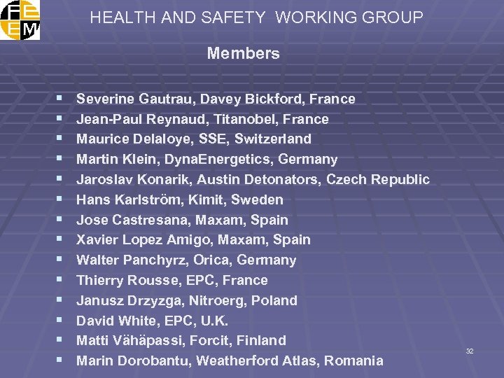 HEALTH AND SAFETY WORKING GROUP Members § § § § Severine Gautrau, Davey Bickford,