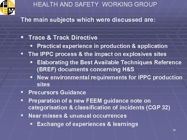 HEALTH AND SAFETY WORKING GROUP The main subjects which were discussed are: § Trace