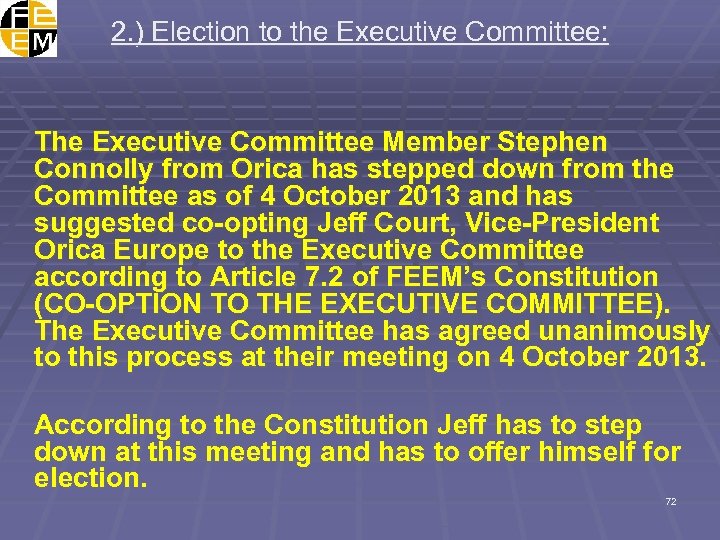 2. ) Election to the Executive Committee: The Executive Committee Member Stephen Connolly from