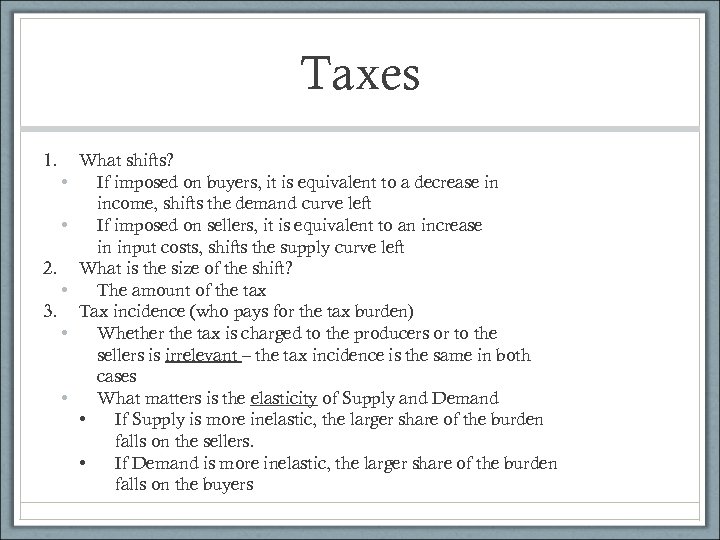 Taxes 1. • • 2. • 3. • • What shifts? If imposed on
