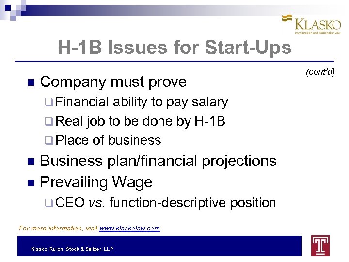 H-1 B Issues for Start-Ups Company must prove q Financial ability to pay salary