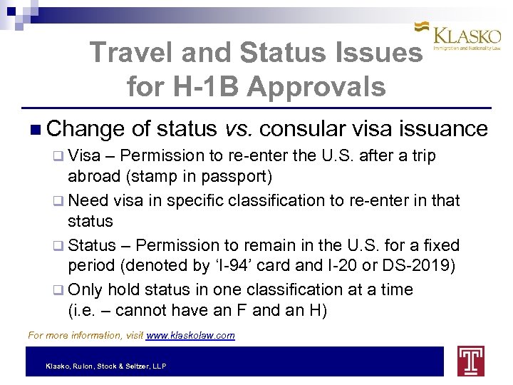 Travel and Status Issues for H-1 B Approvals Change of status vs. consular visa