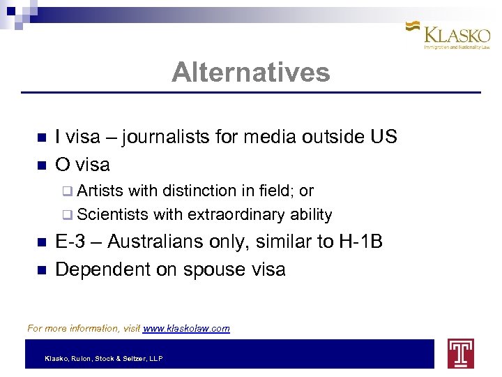 Alternatives I visa – journalists for media outside US O visa q Artists with
