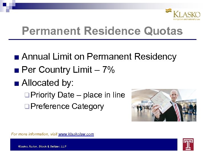 Permanent Residence Quotas ■ Annual Limit on Permanent Residency ■ Per Country Limit –