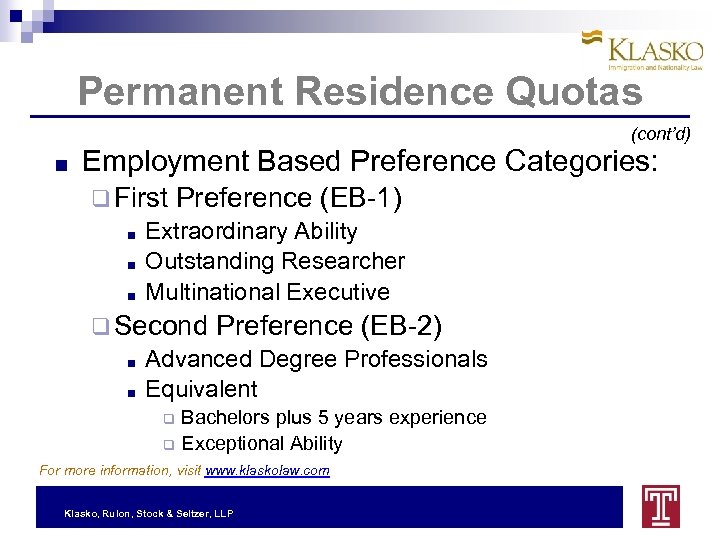 Permanent Residence Quotas (cont’d) ■ Employment Based Preference Categories: q First Preference (EB-1) ■