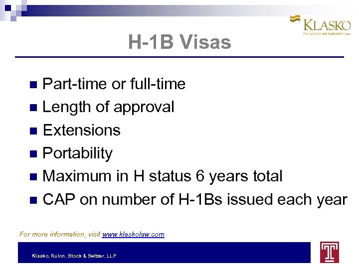 H-1 B Visas Part-time or full-time Length of approval Extensions Portability Maximum in H