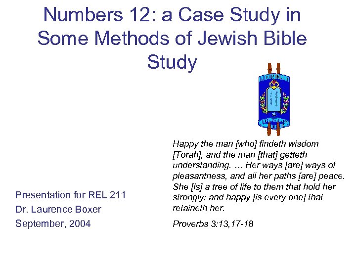 Numbers 12: a Case Study in Some Methods of Jewish Bible Study Presentation for