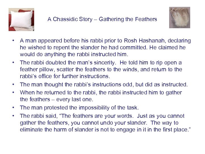 A Chassidic Story – Gathering the Feathers • A man appeared before his rabbi