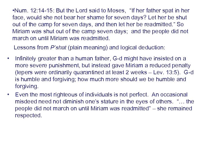  • Num. 12: 14 -15: But the Lord said to Moses, “If her