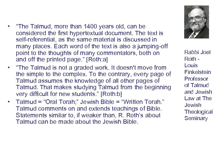 • “The Talmud, more than 1400 years old, can be considered the first