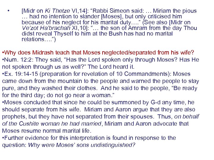  • [Midr on Ki Thetze VI, 14]: “Rabbi Simeon said: … Miriam the