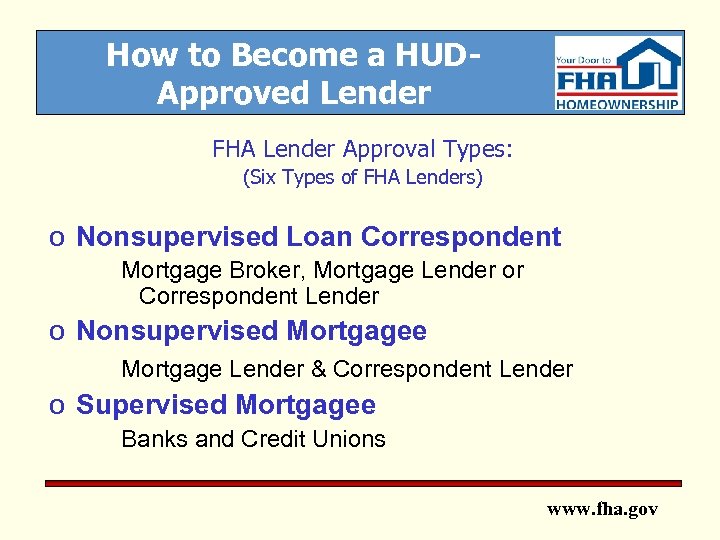 How to Become a HUDApproved Lender FHA Lender Approval Types: (Six Types of FHA