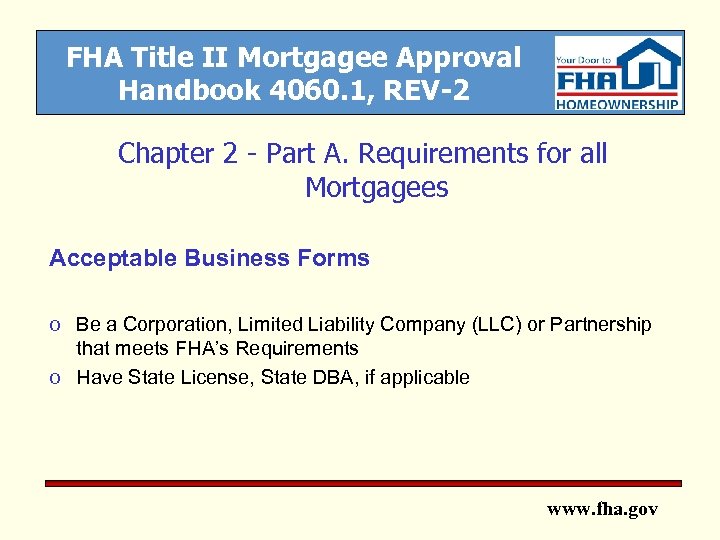 FHA Title II Mortgagee Approval Handbook 4060. 1, REV-2 Chapter 2 - Part A.