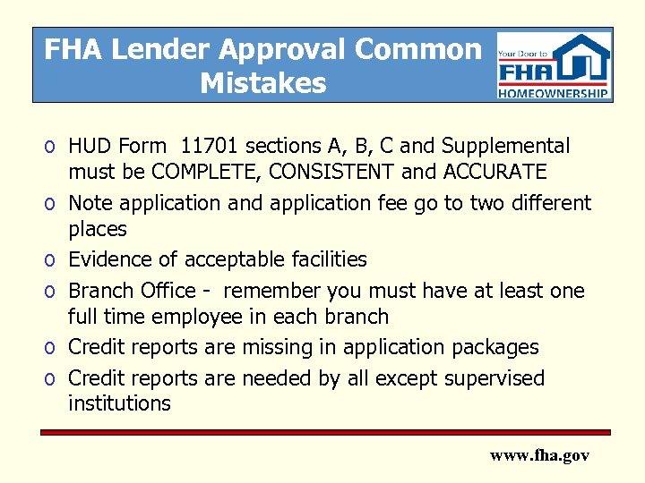 FHA Lender Approval Common Mistakes o HUD Form 11701 sections A, B, C and
