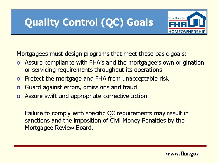 Quality Control (QC) Goals Mortgagees must design programs that meet these basic goals: o
